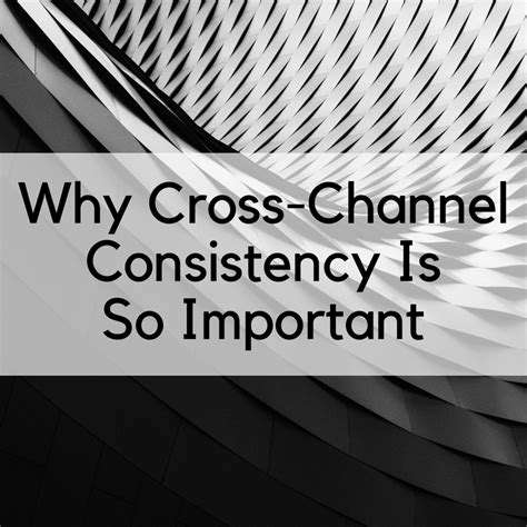ThePillarsofCross-ChannelConsistency